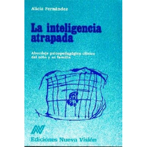 La Inteligencia Atrapada - Alicia Fernandez -nvision