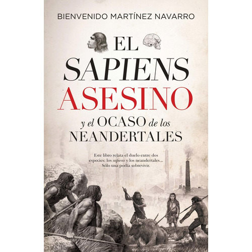 El sapiens asesino: Y el ocaso de los neandertales, de Martínez Navarro, Bienvenido. Editorial Almuzara, tapa blanda en español, 2022