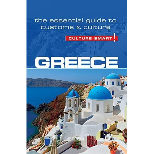 Greece - Culture Smart!: The Essential Guide To Customs & Culture, De Buhayer, Stantine. Editorial Kuperard, Tapa Blanda En Inglés