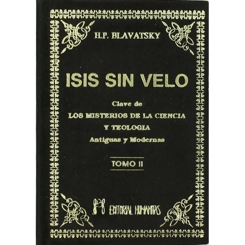 Isis Sin Velo. Tomo Ii - H. P. Blavatsky