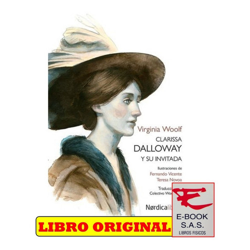 Clarissa Dalloway Y Su Invitada, De Virginia Woolf. Editorial Nordica, Tapa Blanda En Español