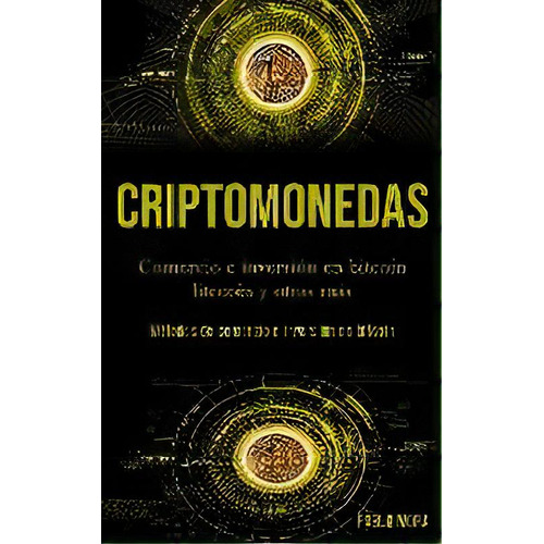 Criptomonedas : Comercio E Inversion En Bitcoin Litecoin Y Otras Mas (metodos De Comercio E Inver..., De Pablo Mora. Editorial Daniel Heath, Tapa Blanda En Español