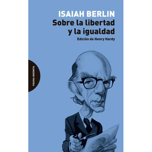 Sobre La Libertad Y La Igualdad, De Isaiah Berlin. Editorial Página Indómita, Tapa Blanda En Español, 2022