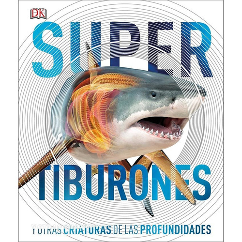 Super Tiburones Y Otras Criaturas De Las Profundidades