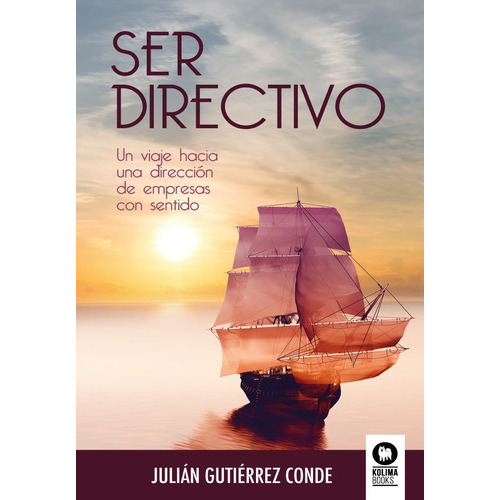 Ser directivo, de Gutiérrez de, Julián. Editorial KOLIMA, tapa blanda en español