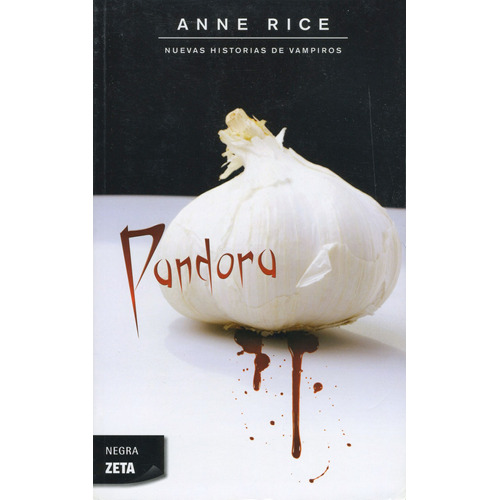 Pandora ( Nuevas Historias de Vampiros 1 ), de Rice, Anne. Serie B de Bolsillo Editorial B de Bolsillo, tapa blanda en español, 2010