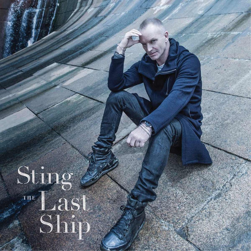 Sting  The Last Ship - Vinilo 180 Gramos Nuevo Importado