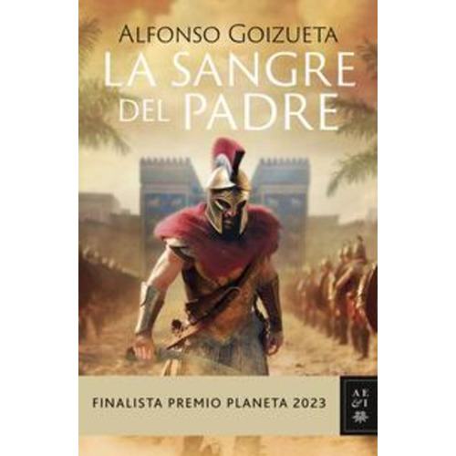 La sangre del padre: Finalista Premio Planeta 2023, de Alfonso Goizueta. Serie 0.0, vol. 1. Editorial Planeta México, tapa blanda, edición 2023 en español, 2023