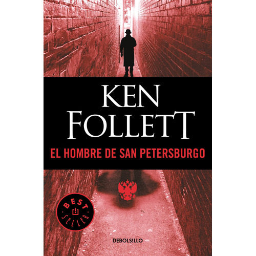 El hombre de San Petersburgo, de Follett, Ken. Serie Bestseller Editorial Debolsillo, tapa blanda en español, 2018