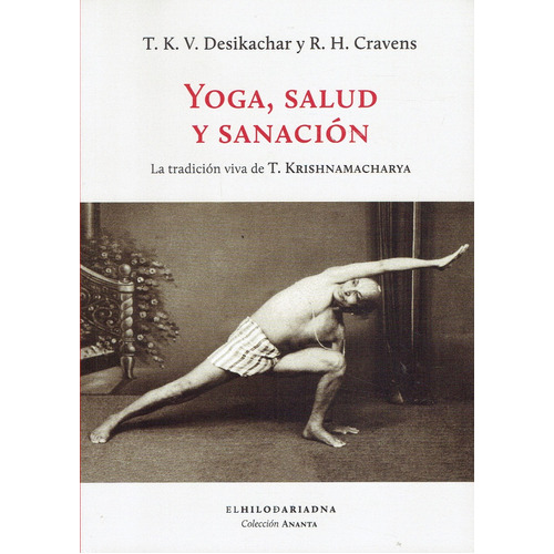 Yoga, Salud Y Sanación, De Desikachar, Cravens. Editorial El Hilo De Ariadna, Tapa Blanda En Español