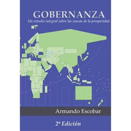 Gobernanza: Un Estudio Integral Sobre Las Causas De La Prosperidad. (spanish Edition), De Escobar, Armando. Editorial Oem, Tapa Blanda En Español