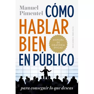 Como Hablar Bien En Publico Manuel Pimentel