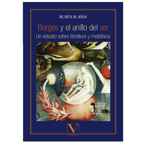 Borges Y El Anillo Del Ser  - Rubén H Ríos - Verbum
