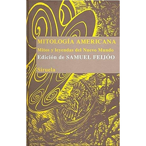 Mitología Americana, Samuel Feijoo, Siruela