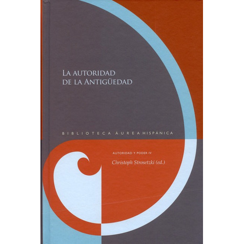 Autoridad De La Antigüedad, La, De Strosetzki, Christoph. Editorial Iberoamericana, Tapa Blanda, Edición 1 En Español, 2014