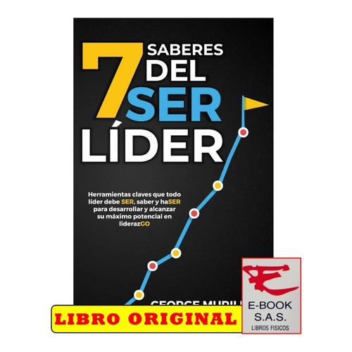 7 Saberes Del Ser Líder, De George Murillo. Editorial Proyecto Sin Limites, Tapa Blanda, Edición 1 En Español
