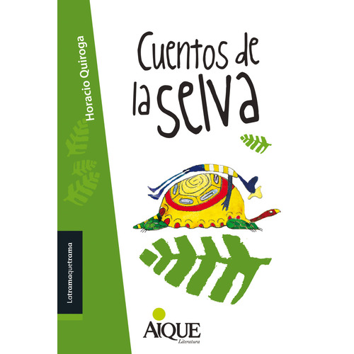 Cuentos De La Selva - Horacio Quiroga - Aique