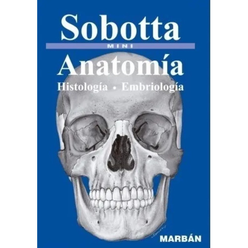 Sobotta Mini: Anatomía, Histología, Embriología/ Sobotta