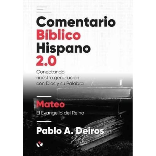 Comentario Biblico Hispano 2.0, De Pablo A. Deiros. Editorial Peniel, Tapa Dura En Español, 2019