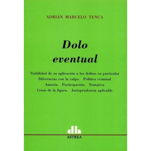DOLO EVENTAL, de Adrian Marcelo Tenca. Editorial Astrea, tapa blanda en español, 2022