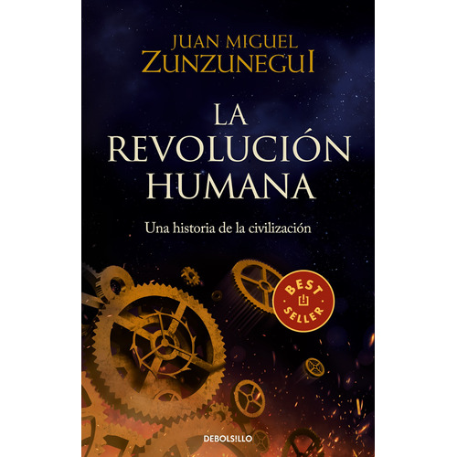La revolución humana, de Zunzunegui, Juan Miguel. Serie Bestseller Editorial Debolsillo, tapa blanda en español, 2022