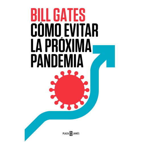 Como Evitar La Proxima Pandemia, de Gates, Bill. Serie Autoayuda Editorial Plaza & Janes, tapa blanda en español, 2022