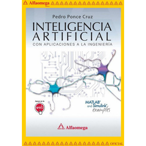 Inteligencia Artificial - Con Aplicaciones A La Ingeniería, De Ponce, Pedro. Editorial Alfaomega Grupo Editor, Tapa Blanda, Edición 1 En Español, 2010