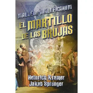El Martillo De Las Brujas: Malleus Maleficarum, De Kramer & Sprenger. Editorial Total Books, Edición Clásico En Español