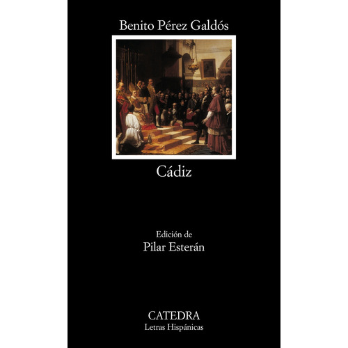 Cádiz, de Perez Galdos, Benito. Serie Letras Hispánicas Editorial Cátedra, tapa blanda en español, 2003