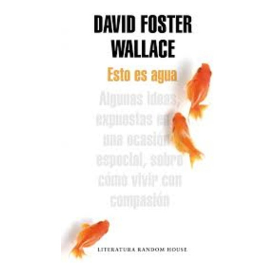 Esto Es Agua - David Foster Wallace