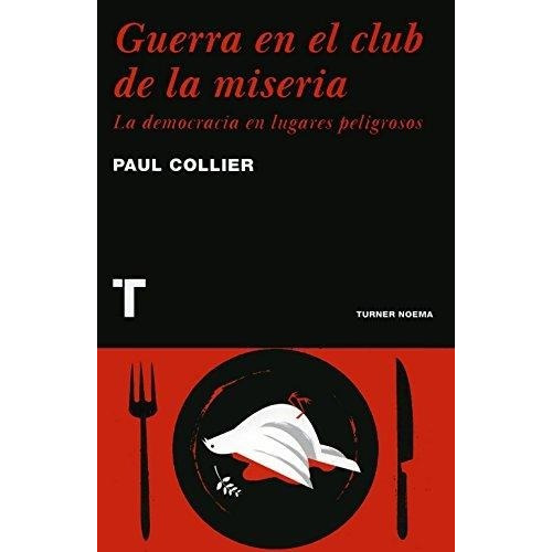 Guerra En El Club De La Miseria - Paul Collier - Turner
