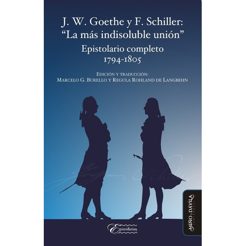 Goethe Y Schiller: La Más Indisoluble Unión - Marcelo G. Bur