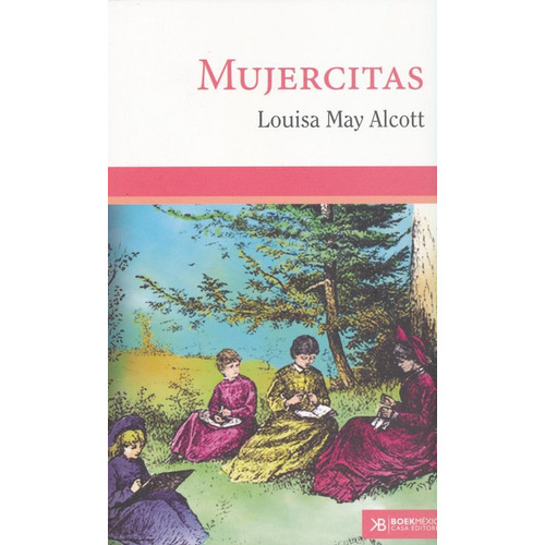 Mujercitas: No, De Louise May Alcott. Serie No, Vol. No. La Casa Editorial Boek Mexico, Tapa Blanda, Edición No En Español, 2017
