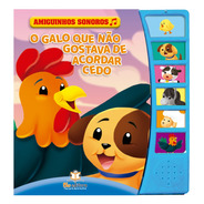 Amiguinhos Sonoros: O Galo Que Não Gostava De Acordar Cedo, De Book Factory. Blu Editora Ltda Em Português, 2019