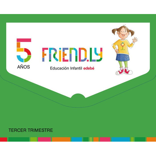 Friend.ly 5 Aãâos Tercer Trimestre, De Edebé, Obra Colectiva. Editorial Edebé, Tapa Blanda En Español