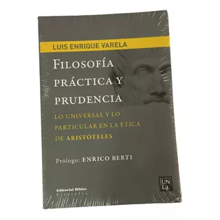 Filosofia Practica Y Prudencia - Varela, Luis Enrique