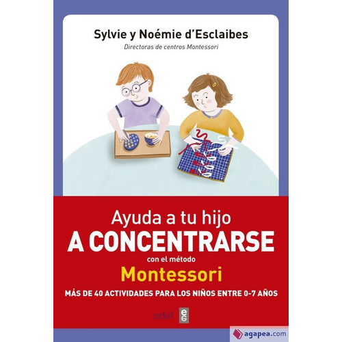 Ayuda A Tu Hijo A Concentrarse Con El Metodo Montessori, De Sylvie/ Dsclaibes  Noemie D\\\\\\\\\'esclaibes. Editorial Edaf En Español