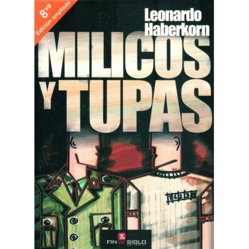 Milicos Y Tupas  - Haberkorn Leonardo