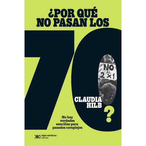 Por Que No Pasan Los 70 - Claudia Hilb - Siglo Xxi - Libro