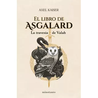 El Libro De Asgalard, De Axel Kaiser. Editorial Minotauro, Tapa Blanda En Español, 2023