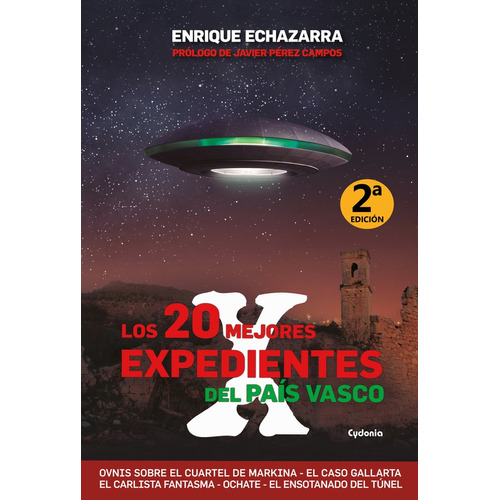Los 20 mejores expedientes X del País Vasco, de ENRIQUE ECHAZARRA. Editorial Cydonia, tapa blanda en español, 2016