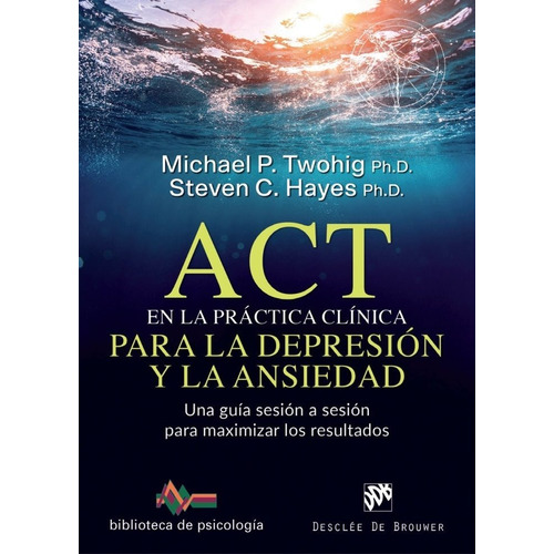 Act En La Practica Clinica Para La Depresion Y Ansiedad -...