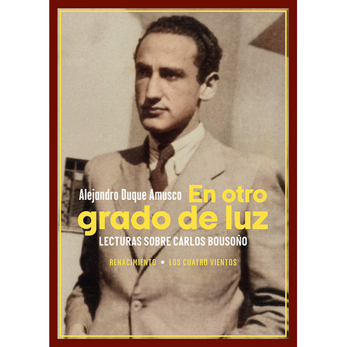 En Otro Grado De Luz. Lecturas Sobre Carlos Bousoãâo, De Duque Amusco, Alejandro. Editorial Renacimiento, Tapa Blanda En Español