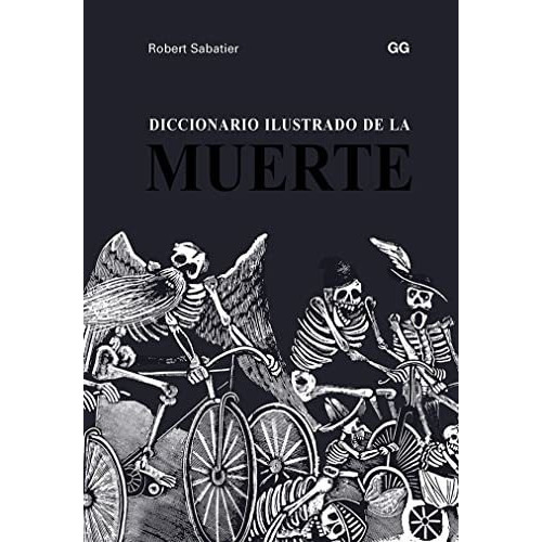 Diccionario Ilustrado De La Muerte, De Sabatier, Robert. Editorial Gg, Sl, Tapa Dura En Español