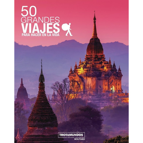 Libro 50 Grandes Viajes Para Hacer En La Vida