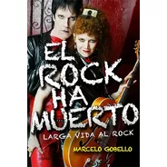 Marcelo Gobello - El Rock Ha Muerto