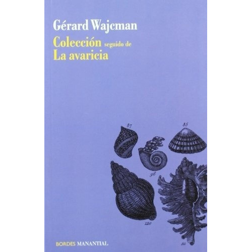 Coleccion, Seguido De La Avaricia - Gerard Wajcman