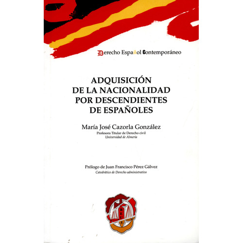 Adquisición De La Nacionalidad Por Descendientes De Españoles, De Maria Jose Cazorla Gonzalez. Editorial Editorial Reus, Tapa Blanda, Edición 1 En Español, 2011