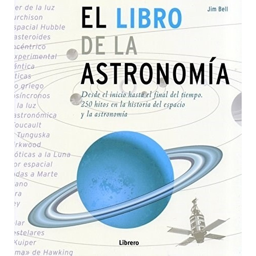 El Libro De La Astronomía - Td, Jim Bell, Ilus