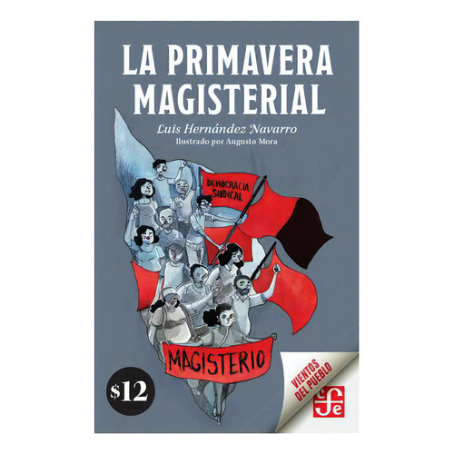 La Primavera Magisterial, De Luis Hernández Navarro. Editorial Fondo De Cultura Económica, Tapa Blanda En Español, 2019